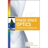 Phase-Space Optics: Fundamentals and Applications Fundamentals and Applications