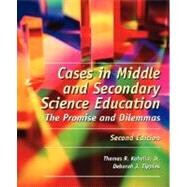 Cases in Middle and Secondary Science Education The Promise and Dilemmas