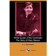 White Queen of the Cannibals : The Story of Mary Slessor of Calabar