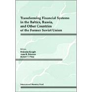 Transforming Financial Systems in the Baltics, Russia, and Other Countries of the Former Soviet Union
