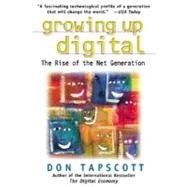 Growing up Digital : The Rise of the Net Generation