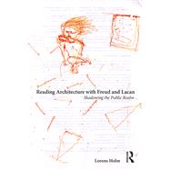Reading Architecture with Freud and Lacan
