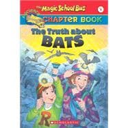 The Magic School Bus Science Chapter Book #1: The Truth About Bats Truth About Bats