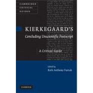 Kierkegaard's 'Concluding Unscientific Postscript': A Critical Guide