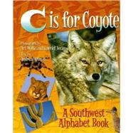 C is for Coyote A Southwest Alphabet Book