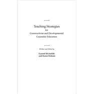 Teaching Strategies for Constructivist and Developmental Counselor Education