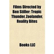 Films Directed by Ben Stiller: Tropic Thunder, Zoolander, Reality Bites, the Cable Guy