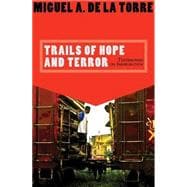 Trails of Hope and Terror : Testimonies on Immigtation