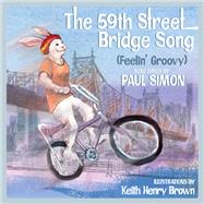 The 59th Street Bridge Song (Feelin' Groovy) A Children's Picture Book