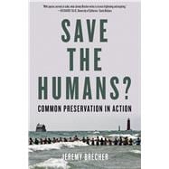 Save the Humans? Common Preservation in Action