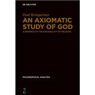An Axiomatic Study of God