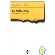 La Poliarquia / Polyarchy: Participacion Y Oposicion / Participation and Opposition