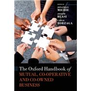 The Oxford Handbook of Mutual, Co-Operative, and Co-Owned Business