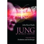 Jung in the 21st Century Volume One: Evolution and Archetype