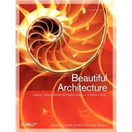 Beautiful Architecture : Leading Thinkers Reveal the Hidden ..., 9780596517984