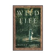 Wild Life; A Novel