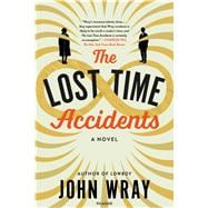 The Lost Time Accidents A Novel