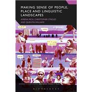 Making Sense of People and Place in Linguistic Landscapes