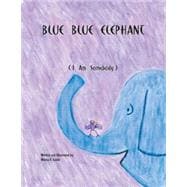 Blue Blue Elephant, I Am Somebody