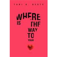 Where Is the Way to Your Heart