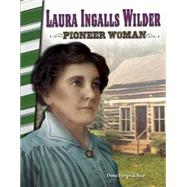 Laura Ingalls Wilder - Pioneer Woman