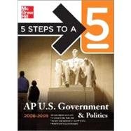 5 Steps to a 5 AP U.S. Government and Politics, 2008-2009 Edition