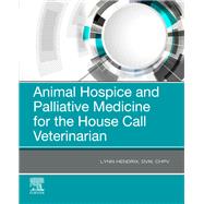 Animal Hospice and Palliative Medicine for the House Call Veterinarian