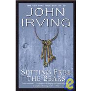 Setting Free the Bears A Novel