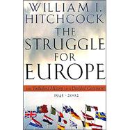 Struggle for Europe : The Turbulent History of a Divided Continent 1945-2002
