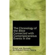 The Chronology of the Bible Connected With Contemporaneous Events in the History of Babylonians, Assyrians, and Egyptians