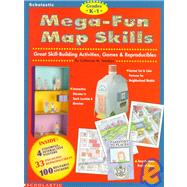 Mega-Fun Map Skills : Great Skill-Building Activites, Games, and Reproducibles