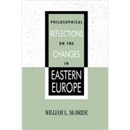 Philosophical Reflections on the Changes in Eastern Europe
