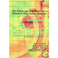 The Ethics And Regulation of Research With Human Subjects