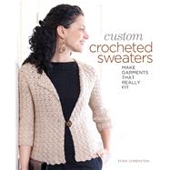 Custom Crocheted Sweaters Make Garments that Really Fit