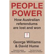 People Power The history and future of the referendum in Australia, new ed