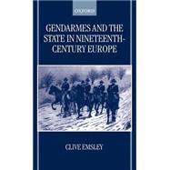 Gendarmes and the State in Nineteenth-Century Europe
