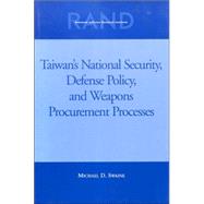 Taiwans National Security, Defense Policy and Weapons Procurement Processes