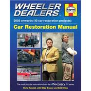 Wheeler Dealers Car Restoration Manual - 2003 onwards (10 car restoration projects) The most popular restorations from the Discovery Channel TV series