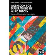 Workbook for Explorations in Music Theory