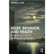 Belief, Behavior, and Health