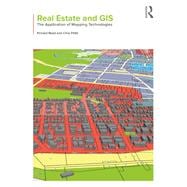 Real Estate and GIS: The Application of Mapping Technologies