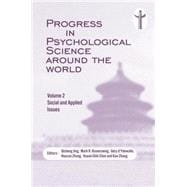 Progress in Psychological Science Around the World. Volume 2: Social and Applied Issues: Proceedings of the 28th International Congress of Psychology