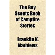 The Boy Scouts Book of Campfire Stories
