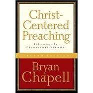 Christ-Centered Preaching : Redeeming the Expository Sermon