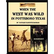 When the West Was Wild in Pottsboro Texas