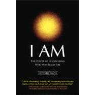 I Am : The Power of Discovering Who You Really Are