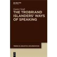 The Trobriand Islanders' Ways of Speaking
