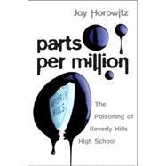 Parts per Million The Poisoning of Beverly Hills High School