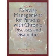 Acsm's Exercise Management for Persons With Chronic Diseases and Disabilities
