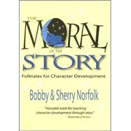 The Moral of the Story: Folktales for Character Development